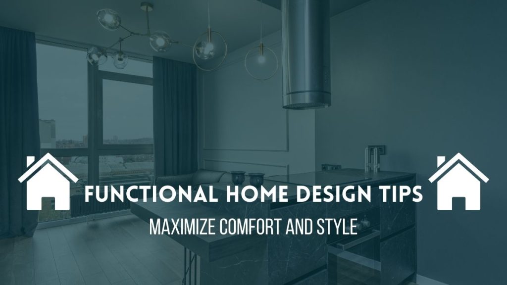 Functional Home Design Tips