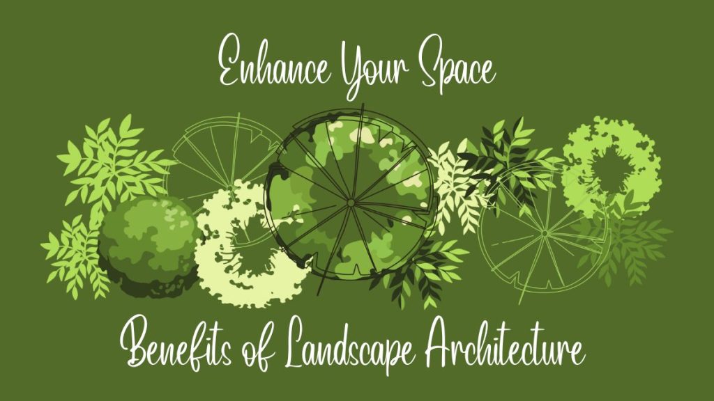 Benefits of Landscape Architecture