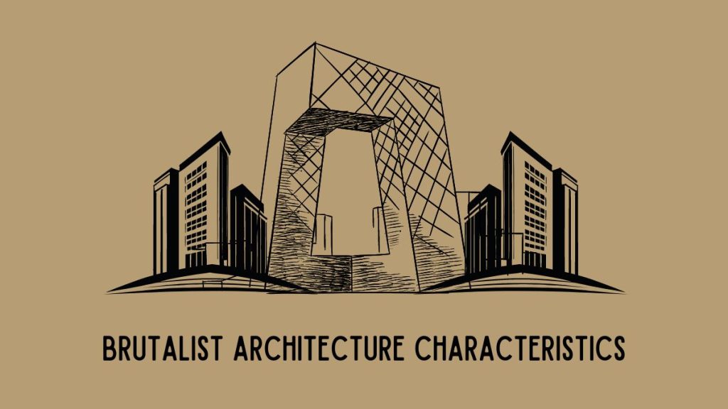 Brutalist Architecture Characteristics