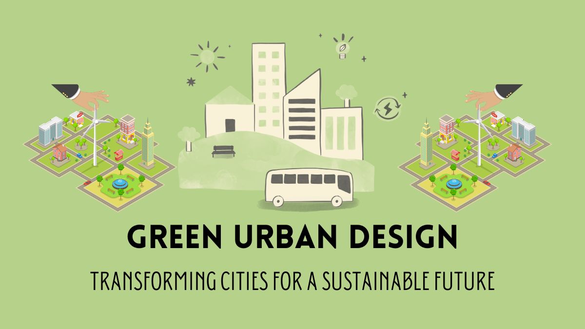 Green Urban Design: Transforming Cities for a Sustainable Future - SpaceArc