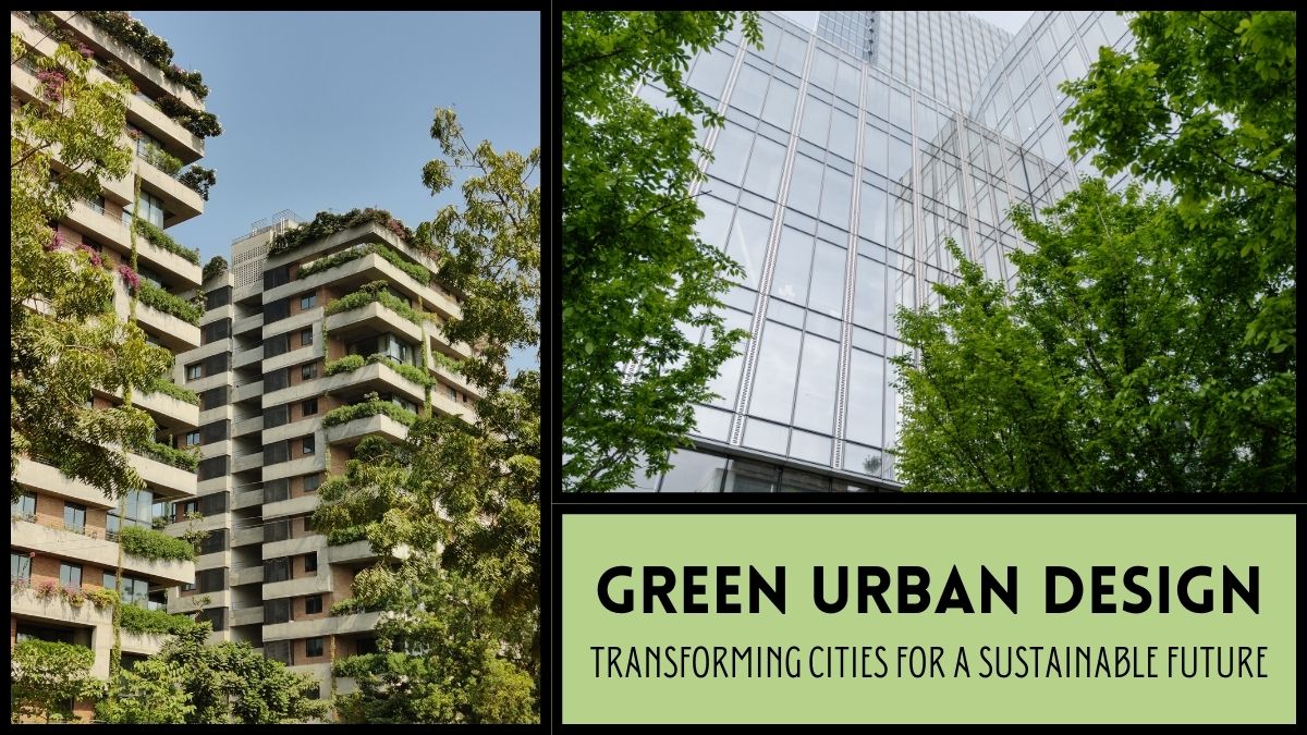 Green Urban Design: Transforming Cities for a Sustainable Future - SpaceArc
