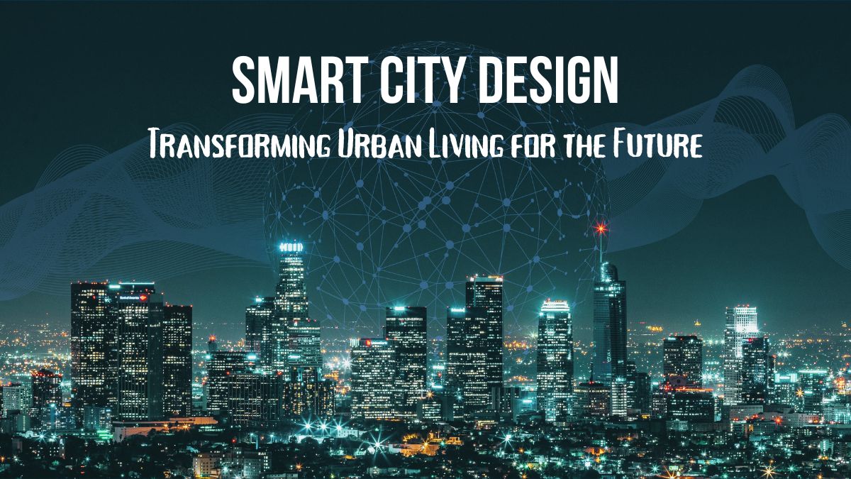 Smart City Design: Transforming Urban Living for the Future - SpaceArc