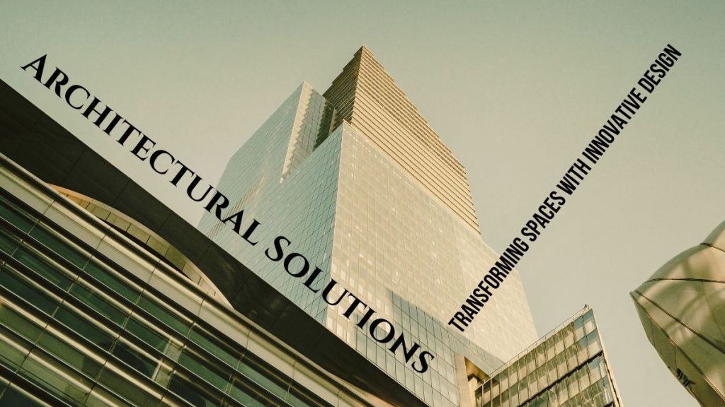 Architectural Solutions